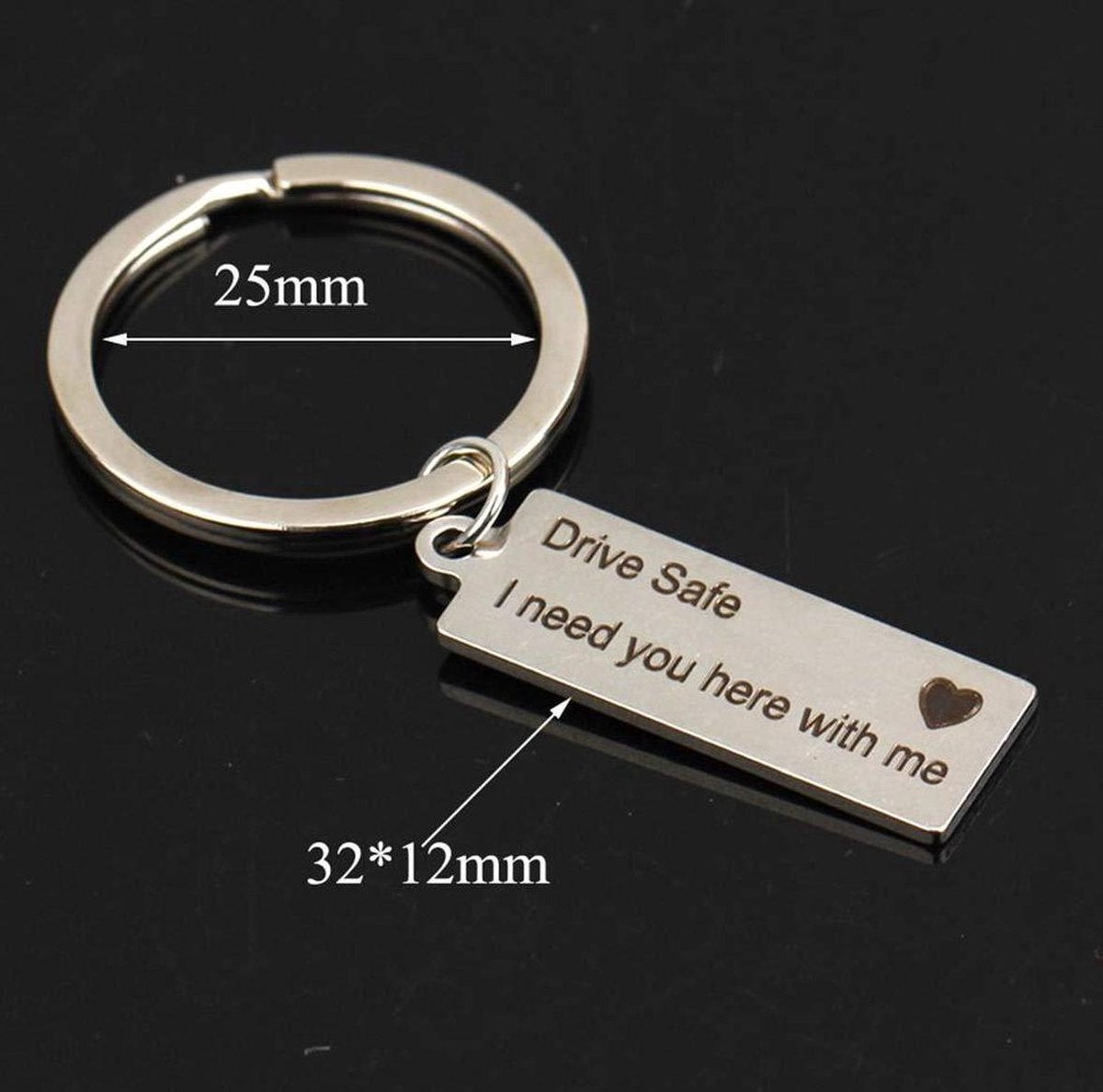 Drive safe keychain - Drive Safe, I need you here with me [metal / gift] V1188-MS101-00477-1