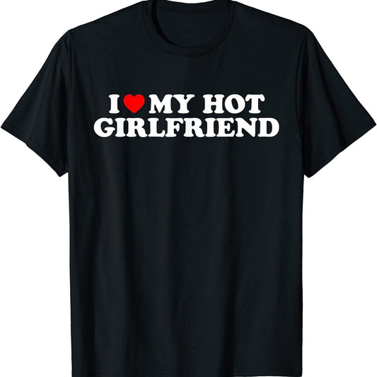 I Love My Hot Girlfriend T-shirt Gf I Love My Hot Girlfriend T-shirt T-shirt-G Image Color XL V1188-SU01-74814