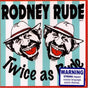 Twice As Rude - Rude, Rodney Cd Album V210-1181264