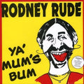 Ya Mums Bum - Rude, Rodney Cd Album V210-145983