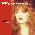 Tell Me Why - Judd, Wynonna Cd Album V210-2055743