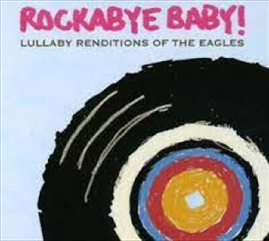 Lullaby Renditions Of Eagles - Rockabye Baby Cd Album V210-2089351