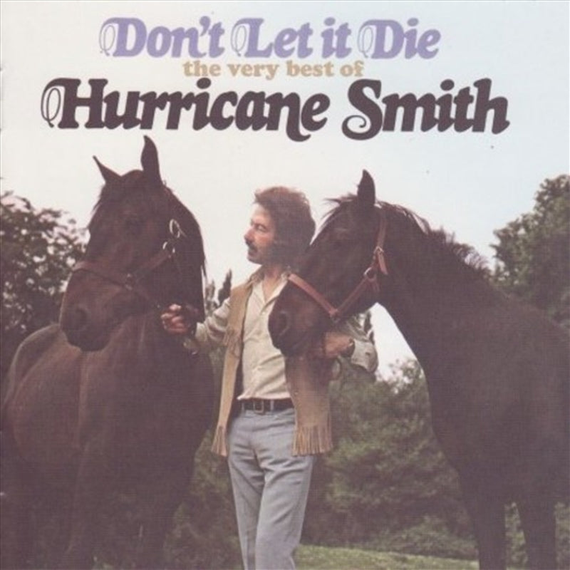 Dont Let It Die: Very Best Of - Hurricane Smith Cd Album V210-2152066