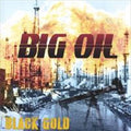 Black Gold - Big Oil Cd Album V210-2172845