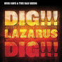 Dig Lazarus Dig - Cave, Nick And Bad Seeds Cd Album V210-2213223