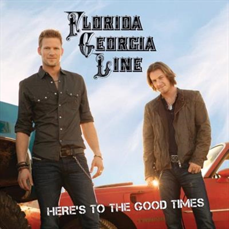 Heres To The Good Times: Impor - Florida Georgia Line Cd Album V210-2218600