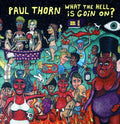 What The Hell Is Goin On - Thorn, Paul Cd Album V210-2235270