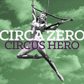 Circus Hero - Circa Zero Cd Album V210-2263915