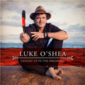 Caught Up In The Dreaming - Oshea, Luke Cd Album V210-2319600