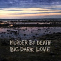 Big Dark Love - Murder By Death Cd Album V210-2331778