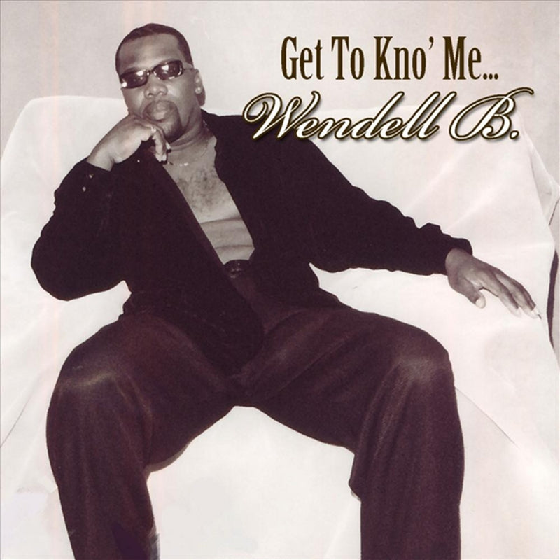 Get To Kno Me - Wendell B Cd Album V210-2407593