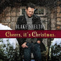 Cheers Its Christmas: 2017 Ed - Shelton, Blake Cd Album V210-2446407