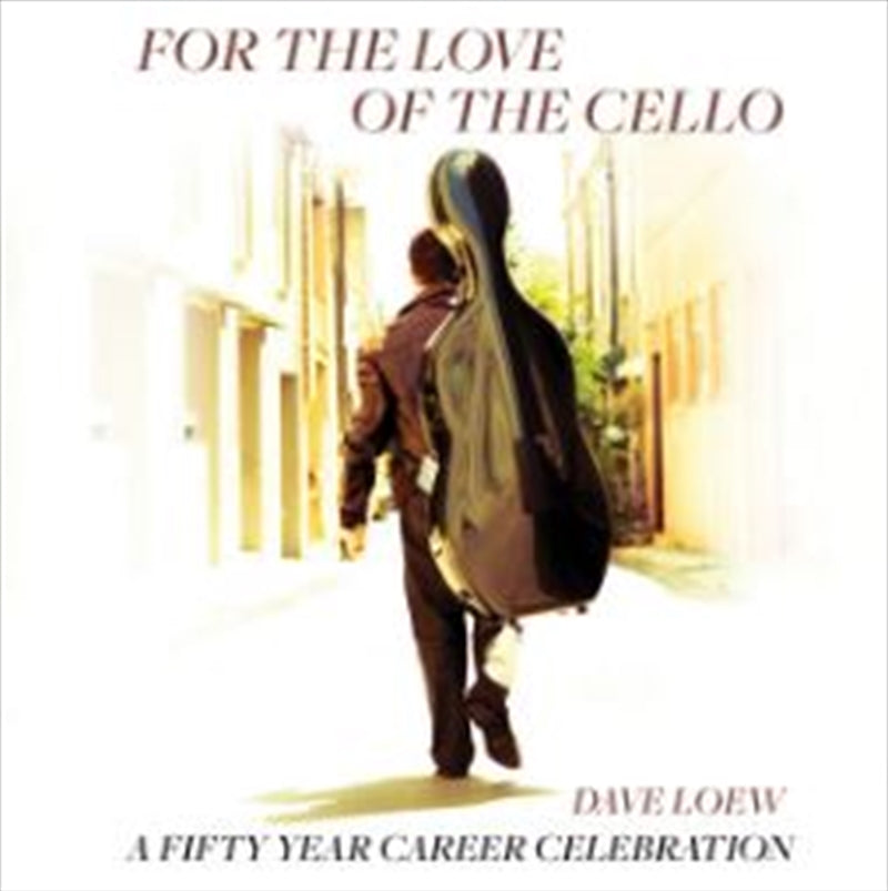 For The Love Of The Cello: 50T - Loew, Dave Cd Album V210-2674313