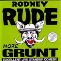 More Grunt - Rude, Rodney Cd Album V210-272318