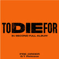 2Nd Full Album: To Die For - B.I Cd Album V210-2774895
