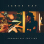 Changes All The Time - James Bay Cd Album V210-3049279
