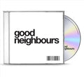 Good Neighbours - Good Neighbours Cd Album V210-3117000