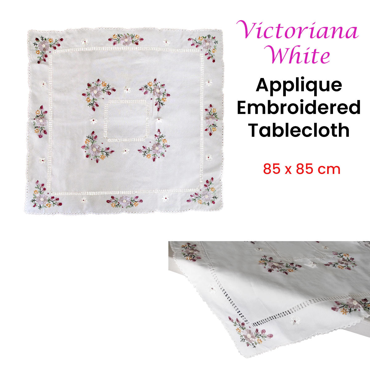 Victoriana White Applique Embroidered Table Topper 85 x 85 cm V442-ABR-TABLEC-VICTORIANA-WHITE-SQ