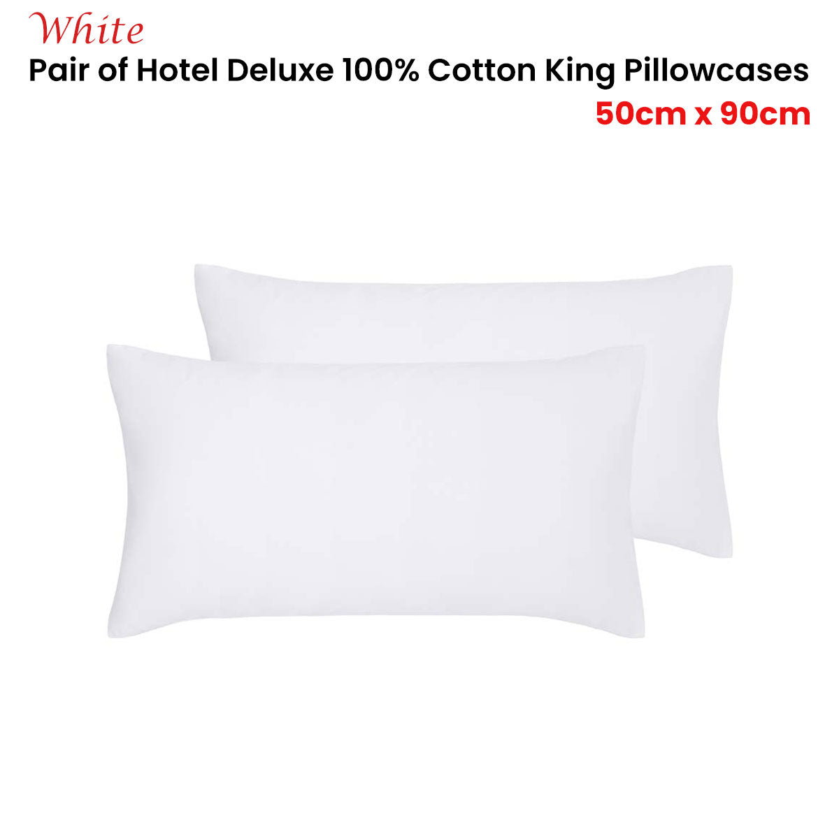 Accessorize Pair of White Hotel Deluxe Cotton King Pillowcases 50cm x 90cm V442-HIN-PILLOWC-HOTELCOTTON-WHITE-KI