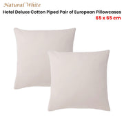 Accessorize Pair of White/Natural Piped Hotel Deluxe Cotton European Pillowcases V442-HIN-PILLOWC-HOTELPIPED-WHITENATURAL-EU