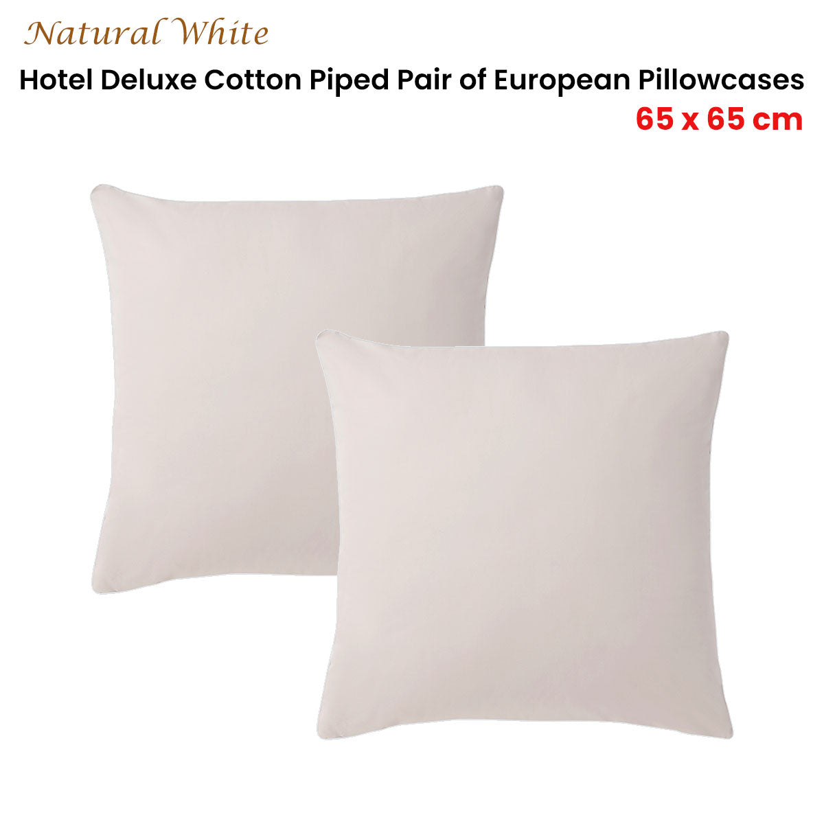 Accessorize Pair of White/Natural Piped Hotel Deluxe Cotton European Pillowcases V442-HIN-PILLOWC-HOTELPIPED-WHITENATURAL-EU