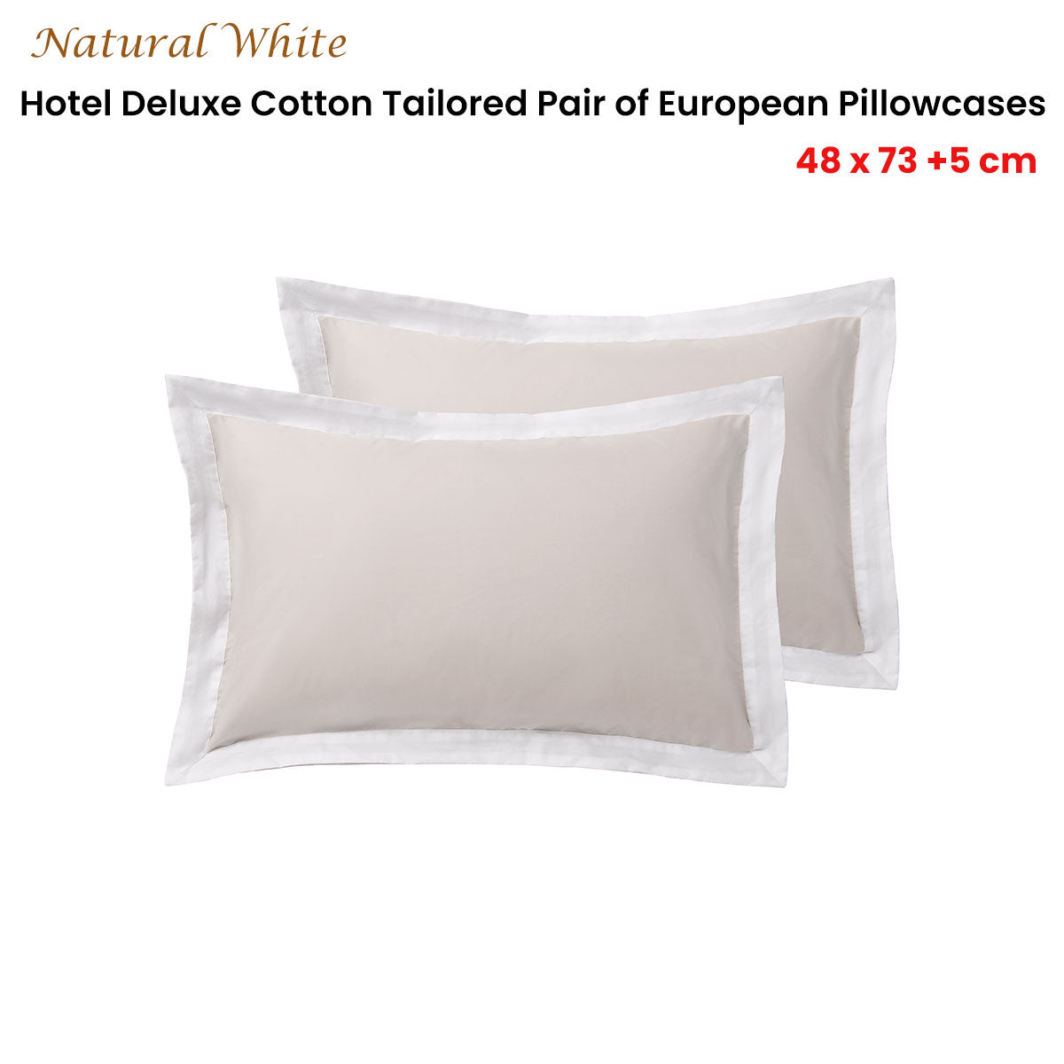 Accessorize Pair of White/Natural Tailored Hotel Deluxe Cotton Standard Pillowcases V442-HIN-PILLOWC-HOTELTAILORED-WHITENATURAL-ST