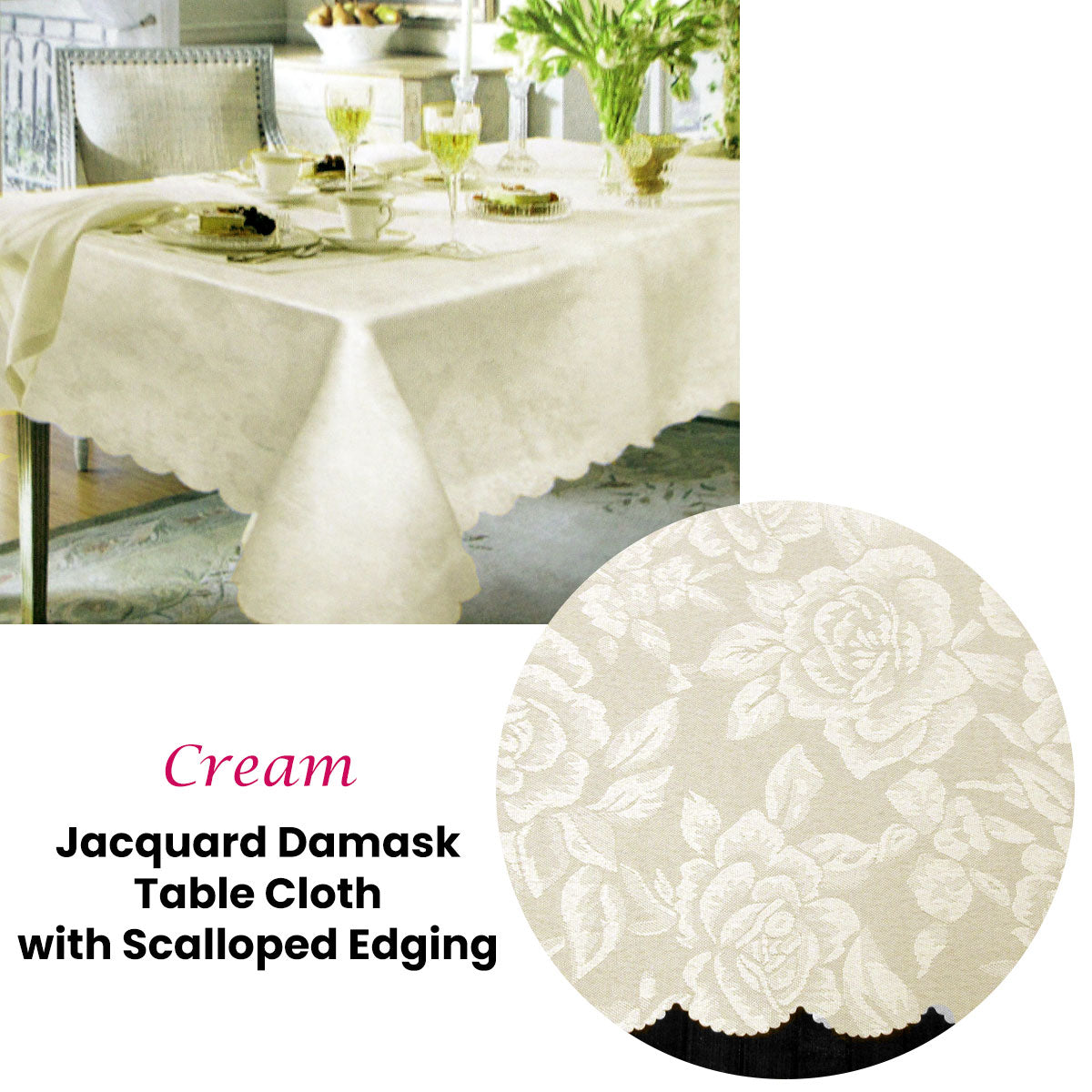 Jacquard Damask Design with Scalloped Edging Table Cloth Cream 140 x 180 cm V442-LYL-TABLEC-JACQDAMASK180-CREAM-RE