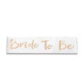 Bridal Party Sash Rose Gold Bride Bridesmaid Maid Honour Mother Hens Night Wear - Bride To Be V528-SASH-BRIDETOBE-757571