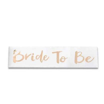 Bridal Party Sash Rose Gold Bride Bridesmaid Maid Honour Mother Hens Night Wear - Bride To Be V528-SASH-BRIDETOBE-757571