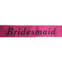 Hens Night Satin Sash Bridal Party Girls Wedding Bridesmaid Accessory - Hot Pink V563-BR-BTBSASH-BHTPNK