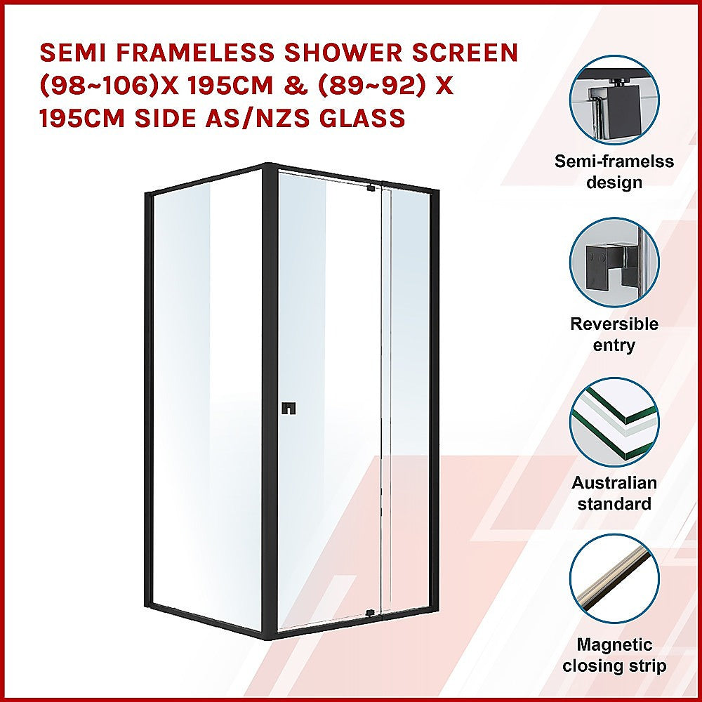 Semi Frameless Shower Screen (98~106)x 195cm & (89~92)x 195cm Side AS/NZS Glass V63-824561