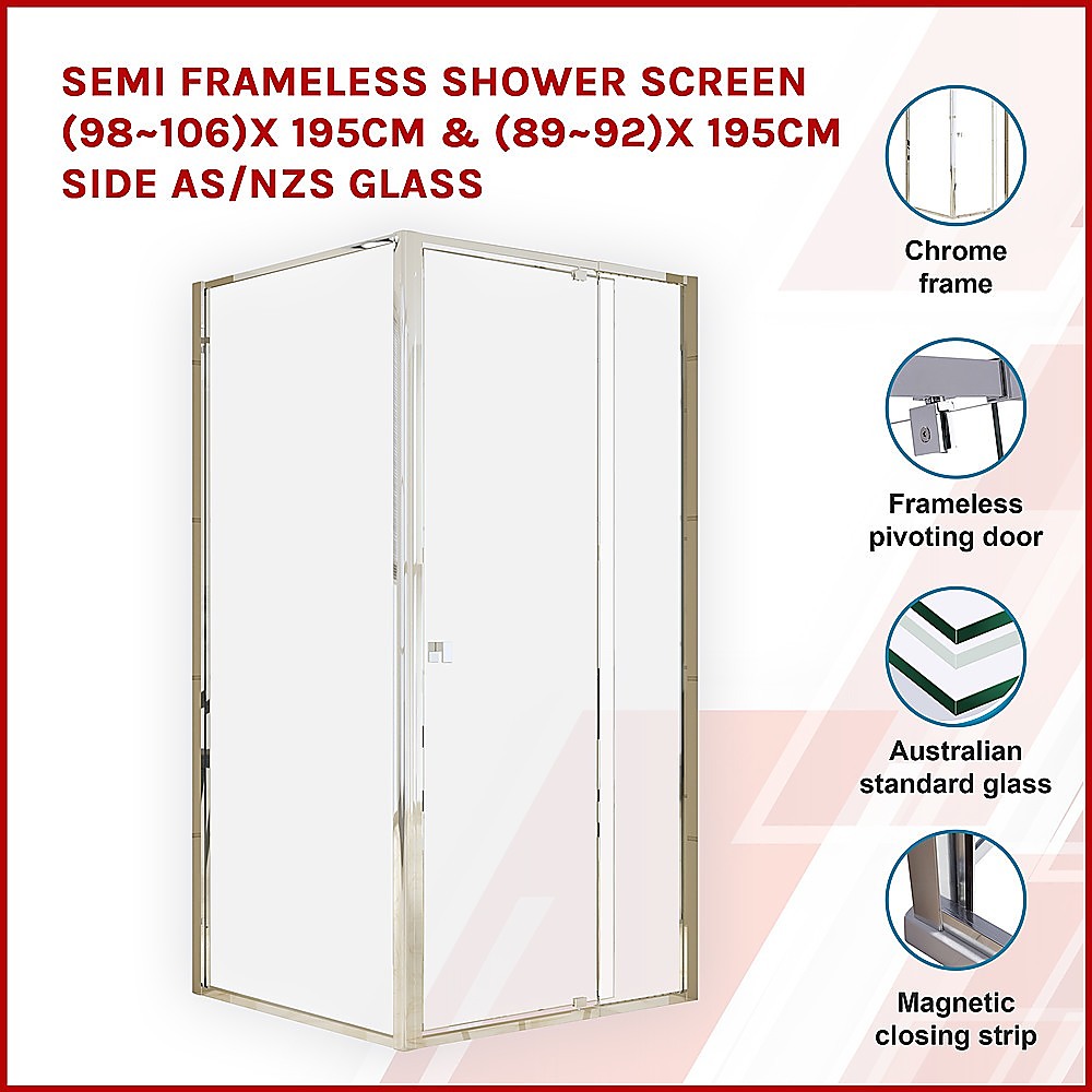 Semi Frameless Shower Screen (98~106)x 195cm & (89~92)x 195cm Side AS/NZS Glass V63-828681
