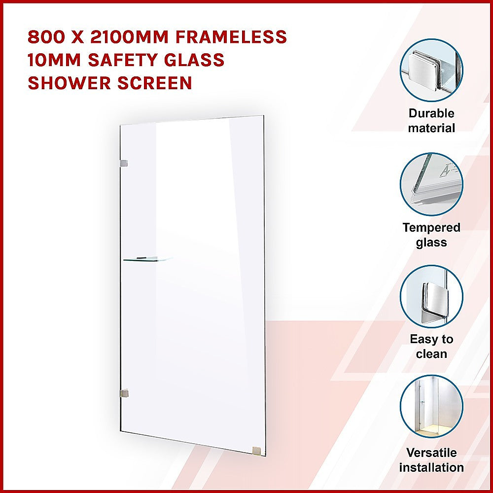 800 x 2100mm Frameless 10mm Safety Glass Shower Screen V63-828891