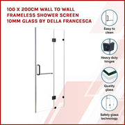 100 x 200cm Wall to Wall Frameless Shower Screen 10mm Glass By Della Francesca V63-831241