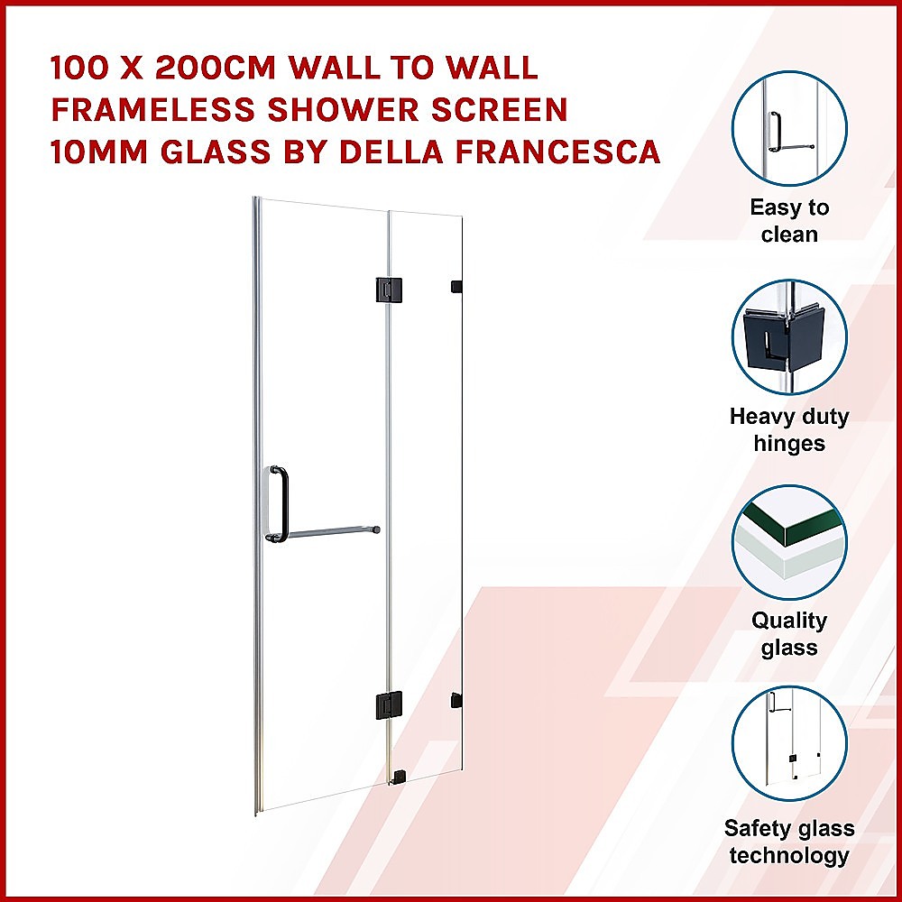 100 x 200cm Wall to Wall Frameless Shower Screen 10mm Glass By Della Francesca V63-831241