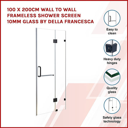 100 x 200cm Wall to Wall Frameless Shower Screen 10mm Glass By Della Francesca V63-831241