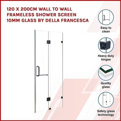 120 x 200cm Wall to Wall Frameless Shower Screen 10mm Glass By Della Francesca V63-831261