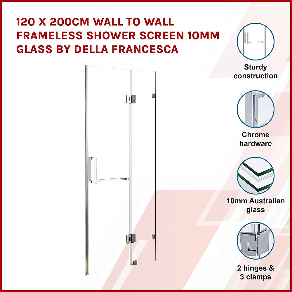 120 x 200cm Wall to Wall Frameless Shower Screen 10mm Glass By Della Francesca V63-831521