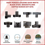 Roof Pergola Gazebo Shed Matte Black Steel Brackets and Coffee Screen DIY Kits V63-848281