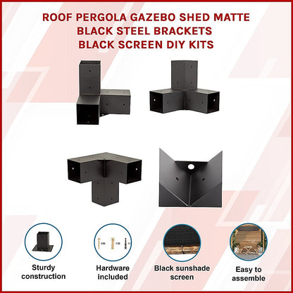 Roof Pergola Gazebo Shed Matte Black Steel Brackets and Black Screen DIY Kits V63-848311