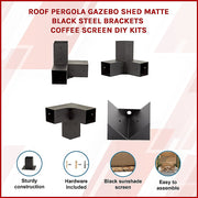 Roof Pergola Gazebo Shed Matte Black Steel Brackets and Coffee Screen DIY Kits V63-848321