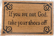 If You Are Not God Take Your Shoes Off Doormat 60x40cm V637-E423712